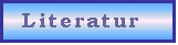 Textfeld: Literatur